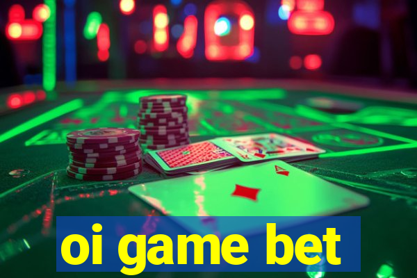 oi game bet